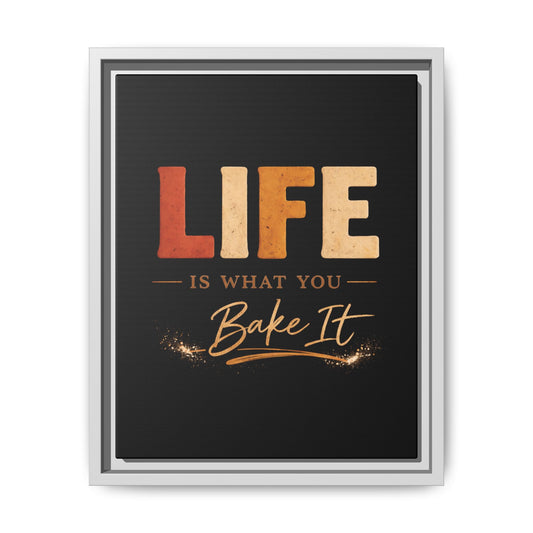 Life Is What You Bake It Framed Kitchen Canvas Wall Art