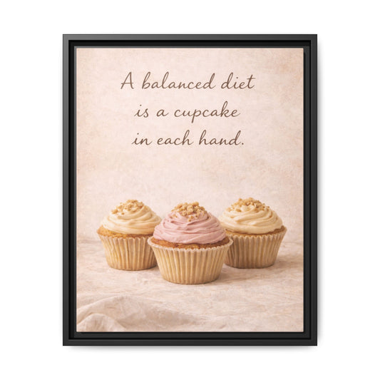 A Balanced Diet Is a Cupcake In Each Hand Framed Kitchen Canvas Wall Art
