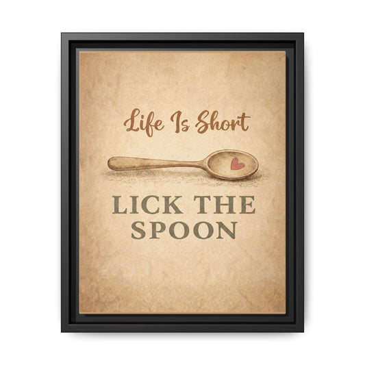 Life Is Short, Lick the Spoon Framed Kitchen Wall Art Canvas