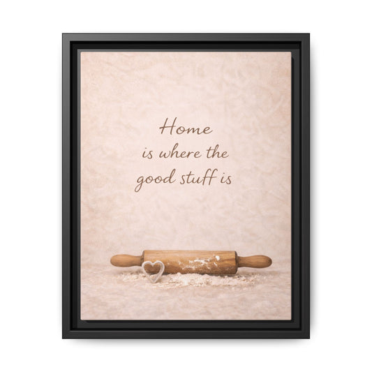 Home Is Where the Good Stuff Is Framed Kitchen Canvas Wall Art