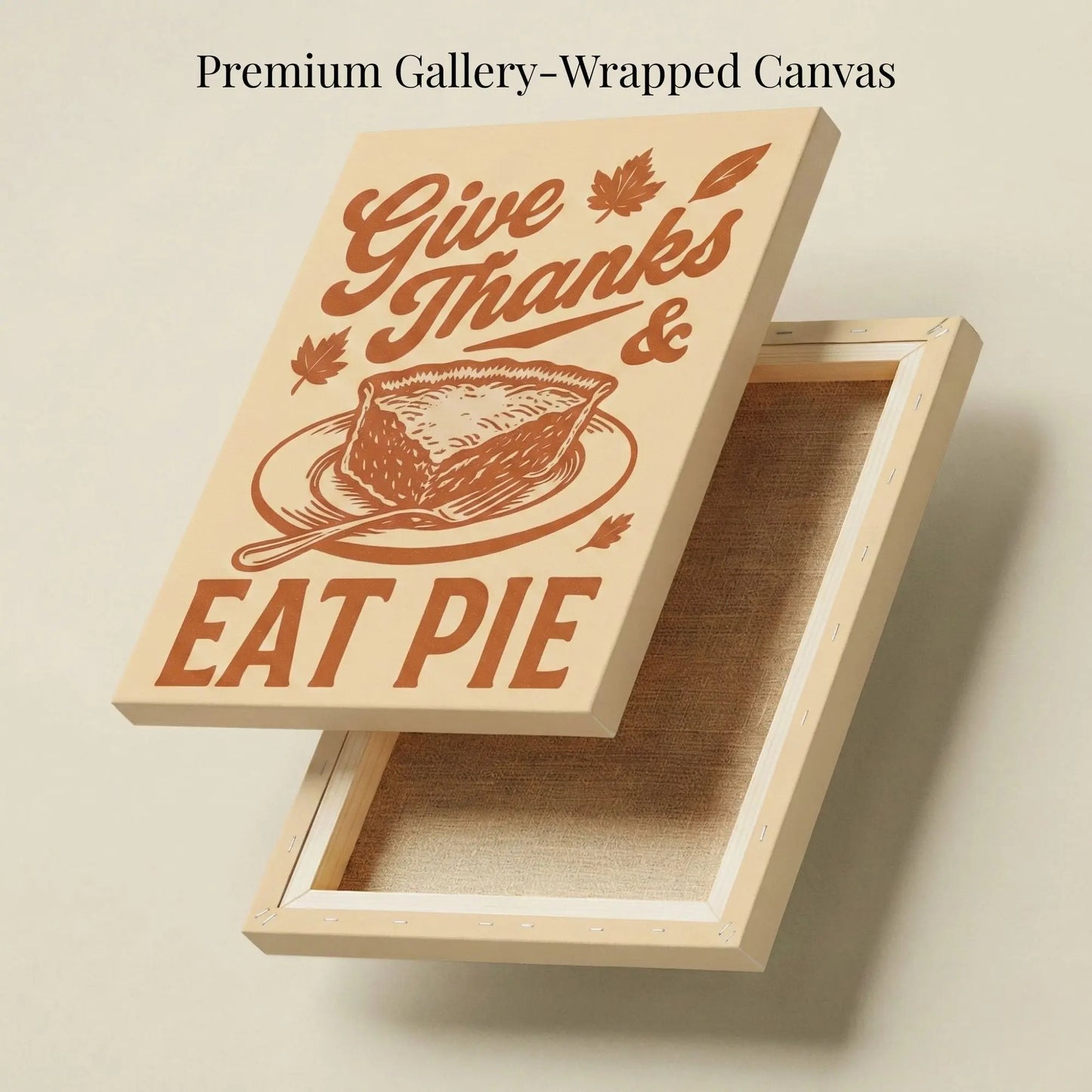 Give Thanks Eat Pie | Kitchen Wall Art Canvas