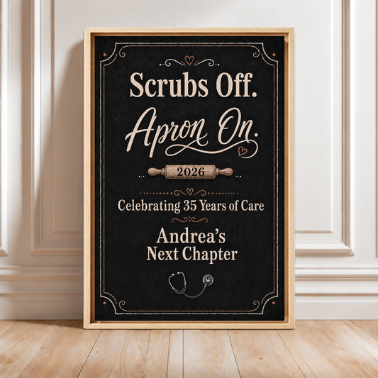 Personalized Wall Art | Scrubs Off Apron On | Nurse Retirement Canvas