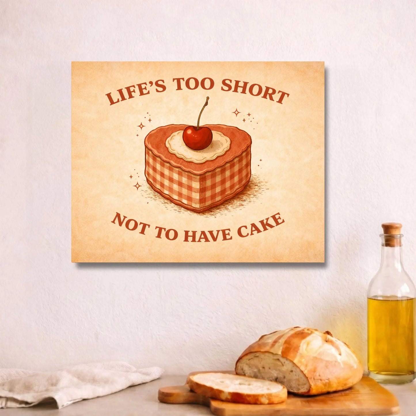 Life’s Too Short Not To Have Cake | Motivational Kitchen Wall Art