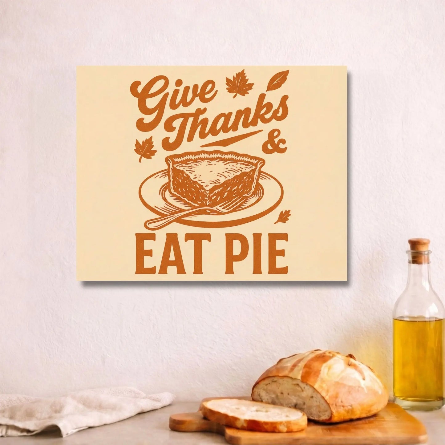 Give Thanks Eat Pie | Kitchen Wall Art Canvas