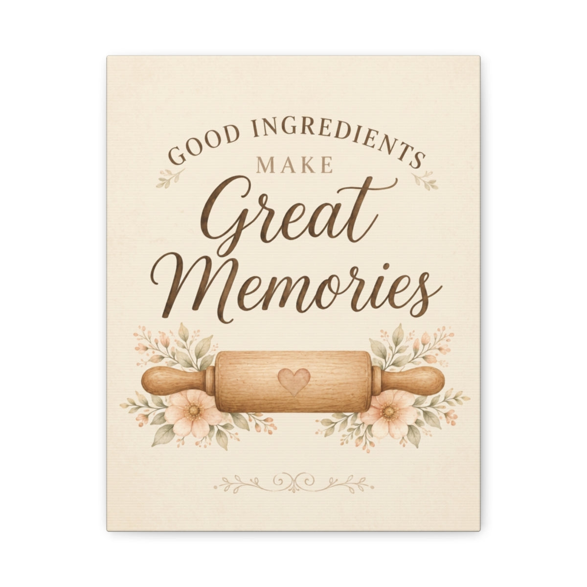 Good Ingredients Make Great Memories | Kitchen Wall Art Canvas