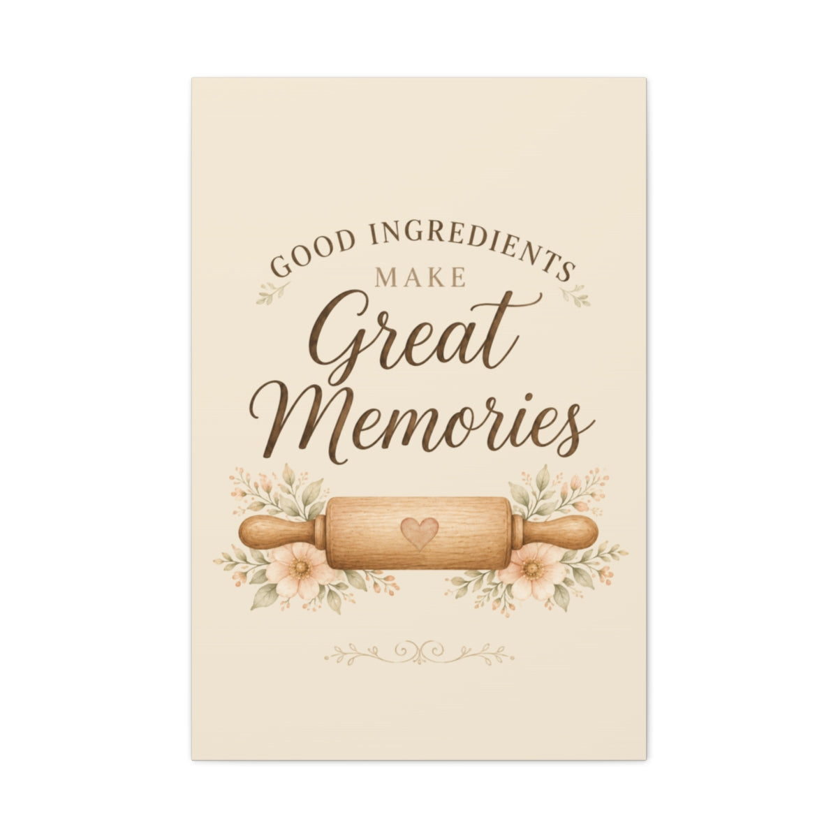 Good Ingredients Make Great Memories | Kitchen Wall Art Canvas