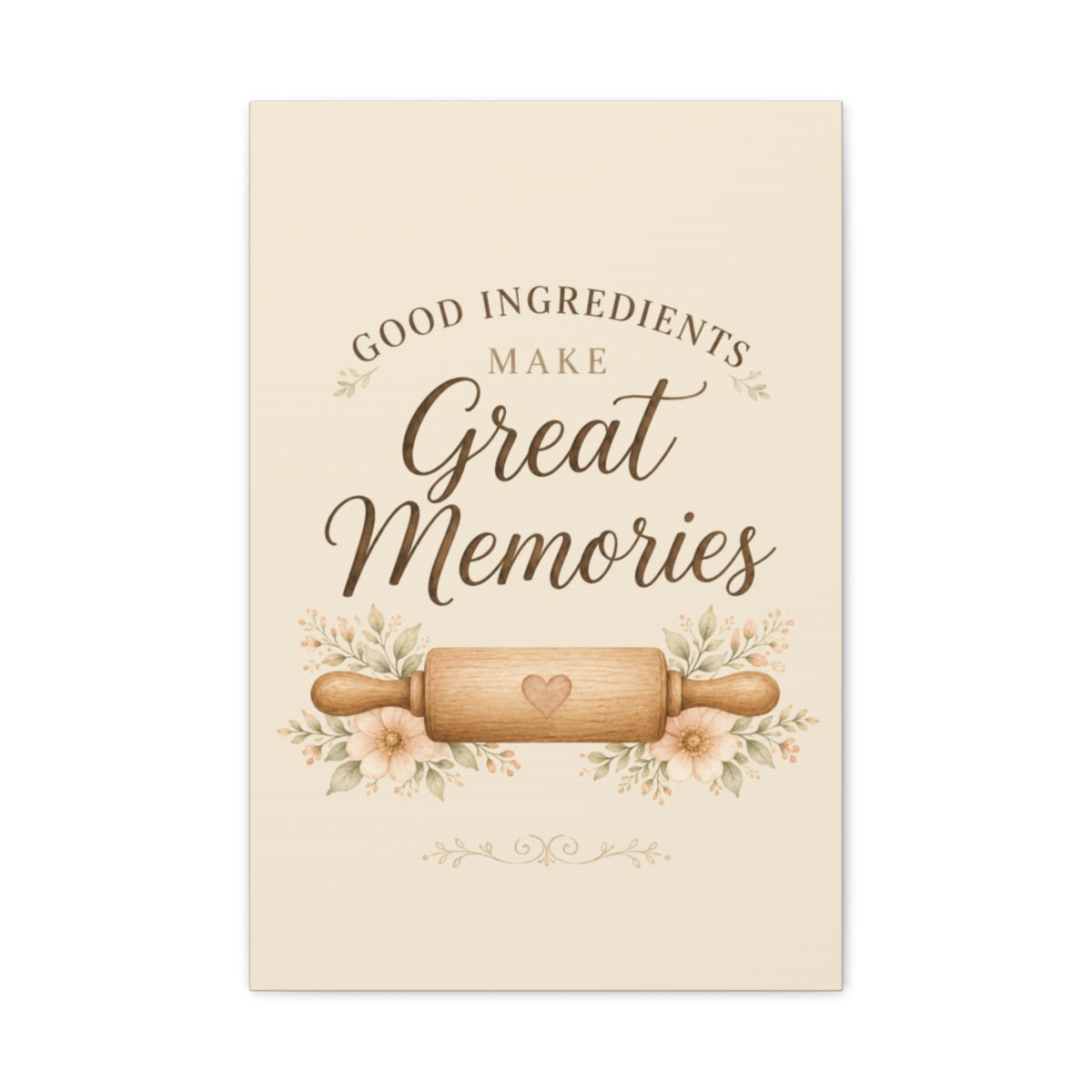 Good Ingredients Make Great Memories | Kitchen Wall Art Canvas